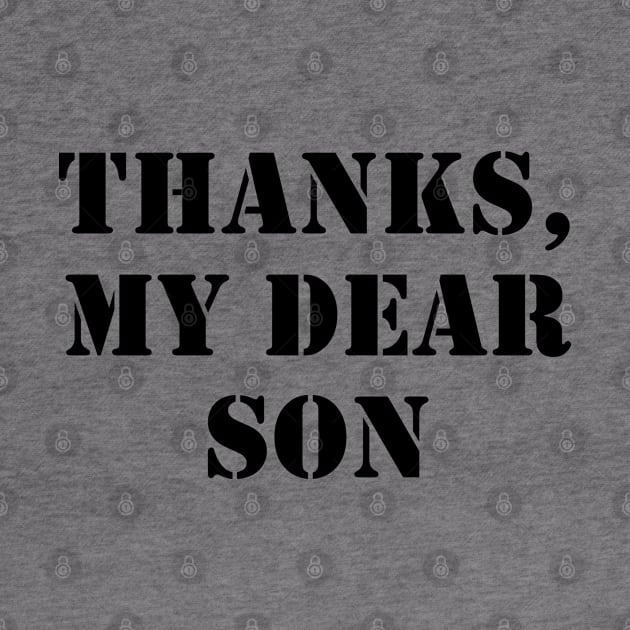 Thanks, my dear son by busines_night